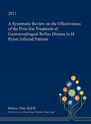 A Systematic Review on the Effectiveness of the First-Line Treatment of Gastroesophageal Reflux Disease in H. Pylori Infected Patients