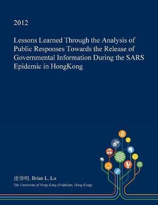 Lessons Learned Through the Analysis of Public Responses Towards the Release of Governmental Information During the Sars Epidemic in Hongkong