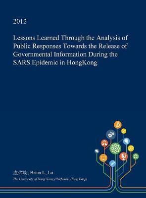 Lessons Learned Through the Analysis of Public Responses Towards the Release of Governmental Information During the Sars Epidemic in Hongkong