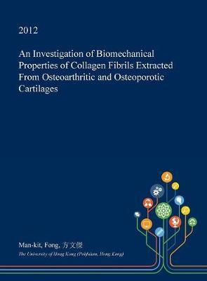 An Investigation of Biomechanical Properties of Collagen Fibrils Extracted from Osteoarthritic and Osteoporotic Cartilages