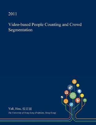 Video-Based People Counting and Crowd Segmentation