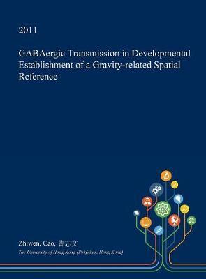 Gabaergic Transmission in Developmental Establishment of a Gravity-Related Spatial Reference
