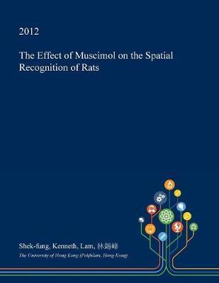 The Effect of Muscimol on the Spatial Recognition of Rats