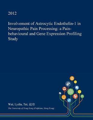 Involvement of Astrocytic Endothelin-1 in Neuropathic Pain Processing: A Pain-Behavioural and Gene Expression Profiling Study
