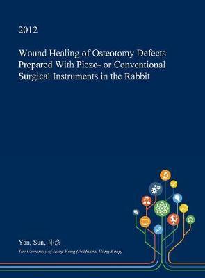 Wound Healing of Osteotomy Defects Prepared with Piezo- Or Conventional Surgical Instruments in the Rabbit