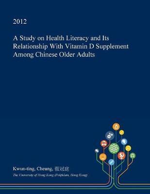 A Study on Health Literacy and Its Relationship with Vitamin D Supplement Among Chinese Older Adults