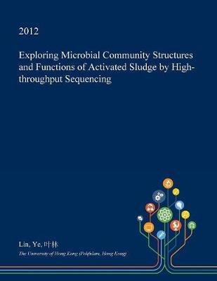 Exploring Microbial Community Structures and Functions of Activated Sludge by High-Throughput Sequencing