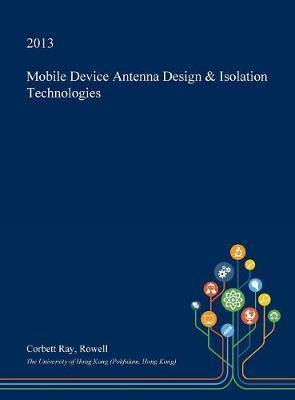 Mobile Device Antenna Design & Isolation Technologies