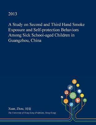 A Study on Second and Third Hand Smoke Exposure and Self-Protection Behaviors Among Sick School-Aged Children in Guangzhou, China