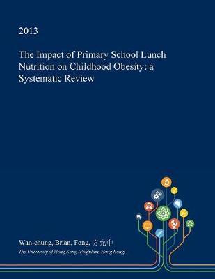 The Impact of Primary School Lunch Nutrition on Childhood Obesity: A Systematic Review