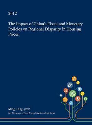 The Impact of China's Fiscal and Monetary Policies on Regional Disparity in Housing Prices