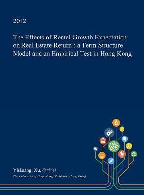 The Effects of Rental Growth Expectation on Real Estate Return: A Term Structure Model and an Empirical Test in Hong Kong