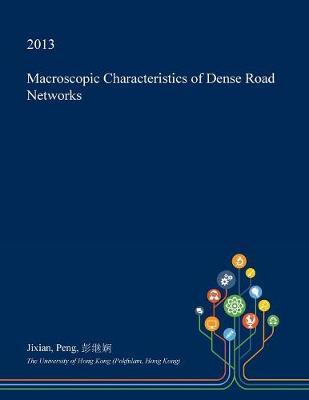 Macroscopic Characteristics of Dense Road Networks