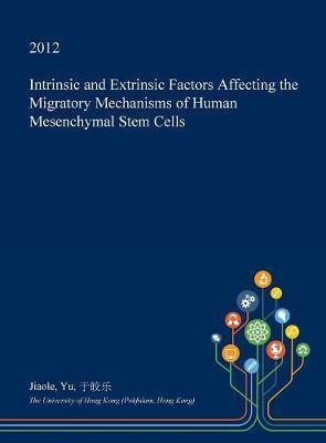 Intrinsic and Extrinsic Factors Affecting the Migratory Mechanisms of Human Mesenchymal Stem Cells