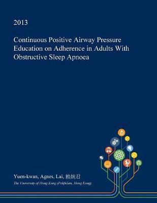Continuous Positive Airway Pressure Education on Adherence in Adults with Obstructive Sleep Apnoea