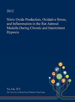 Nitric Oxide Production, Oxidative Stress, and Inflammation in the Rat Adrenal Medulla During Chronic and Intermittent Hypoxia
