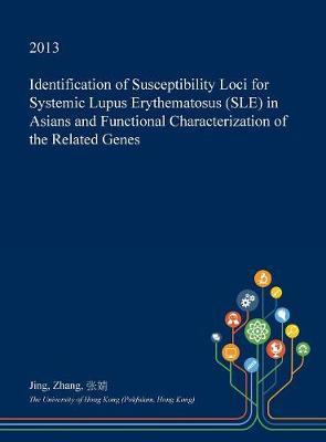 Identification of Susceptibility Loci for Systemic Lupus Erythematosus (Sle) in Asians and Functional Characterization of the Related Genes
