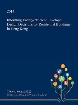 Informing Energy-Efficient Envelope Design Decisions for Residential Buildings in Hong Kong