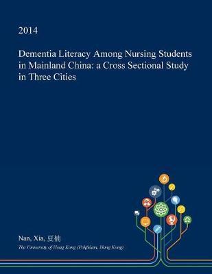 Dementia Literacy Among Nursing Students in Mainland China: A Cross Sectional Study in Three Cities