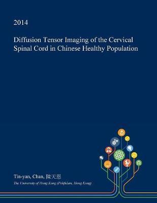 Diffusion Tensor Imaging of the Cervical Spinal Cord in Chinese Healthy Population