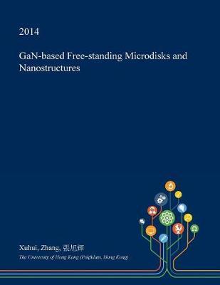 Gan-Based Free-Standing Microdisks and Nanostructures