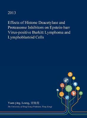 Effects of Histone Deacetylase and Proteasome Inhibitors on Epstein-Barr Virus-Positive Burkitt Lymphoma and Lymphoblastoid Cells