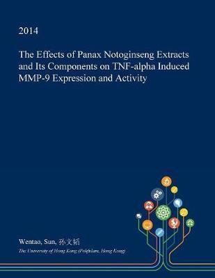 The Effects of Panax Notoginseng Extracts and Its Components on Tnf-Alpha Induced Mmp-9 Expression and Activity