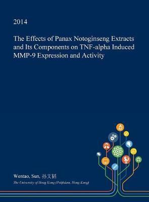 The Effects of Panax Notoginseng Extracts and Its Components on Tnf-Alpha Induced Mmp-9 Expression and Activity