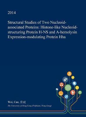 Structural Studies of Two Nucleoid-Associated Proteins: Histone-Like Nucleoid-Structuring Protein H-NS and Α-Hemolysin Expression-Modulating Protein Hha