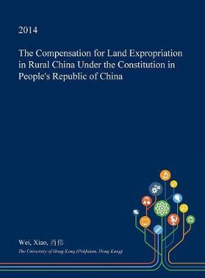 The Compensation for Land Expropriation in Rural China Under the Constitution in People's Republic of China