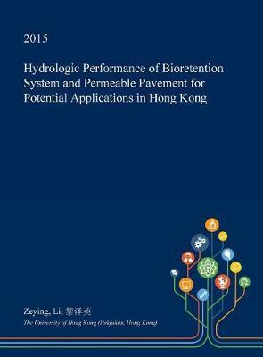 Hydrologic Performance of Bioretention System and Permeable Pavement for Potential Applications in Hong Kong