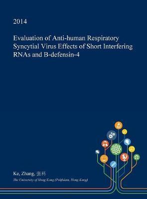 Evaluation of Anti-Human Respiratory Syncytial Virus Effects of Short Interfering Rnas and &#914;-Defensin-4