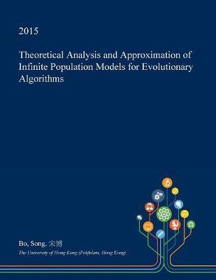 Theoretical Analysis and Approximation of Infinite Population Models for Evolutionary Algorithms