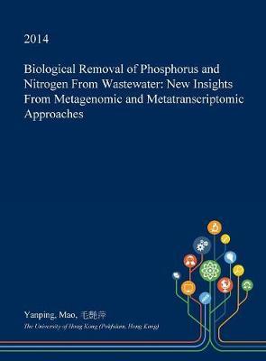 Biological Removal of Phosphorus and Nitrogen from Wastewater: New Insights from Metagenomic and Metatranscriptomic Approaches