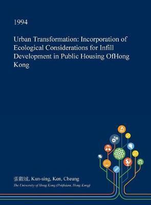 Urban Transformation: Incorporation of Ecological Considerations for Infill Development in Public Housing Ofhong Kong