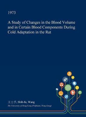 A Study of Changes in the Blood Volume and in Certain Blood Components During Cold Adaptation in the Rat