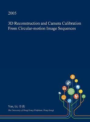 3D Reconstruction and Camera Calibration from Circular-Motion Image Sequences
