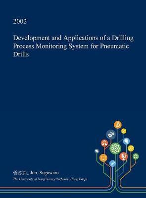 Development and Applications of a Drilling Process Monitoring System for Pneumatic Drills