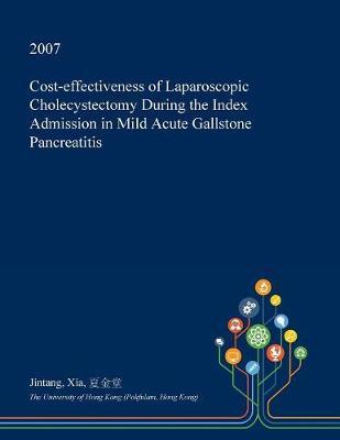 Cost-Effectiveness of Laparoscopic Cholecystectomy During the Index Admission in Mild Acute Gallstone Pancreatitis