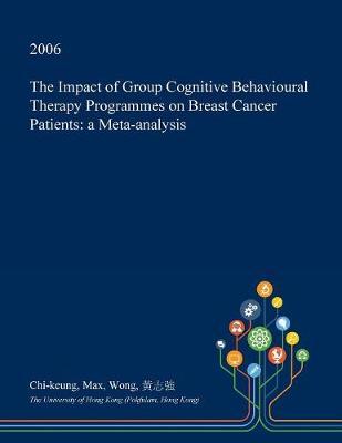 The Impact of Group Cognitive Behavioural Therapy Programmes on Breast Cancer Patients: A Meta-Analysis