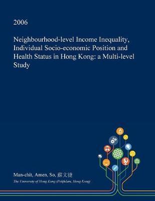 Neighbourhood-Level Income Inequality, Individual Socio-Economic Position and Health Status in Hong Kong: A Multi-Level Study