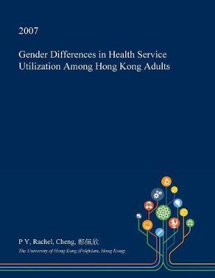 Gender Differences in Health Service Utilization Among Hong Kong Adults