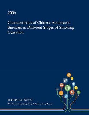 Characteristics of Chinese Adolescent Smokers in Different Stages of Smoking Cessation