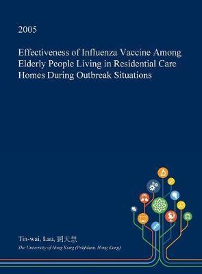 Effectiveness of Influenza Vaccine Among Elderly People Living in Residential Care Homes During Outbreak Situations