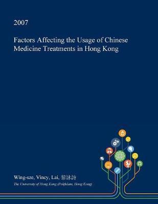 Factors Affecting the Usage of Chinese Medicine Treatments in Hong Kong