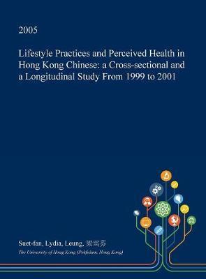 Lifestyle Practices and Perceived Health in Hong Kong Chinese: A Cross-Sectional and a Longitudinal Study from 1999 to 2001