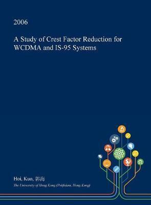 A Study of Crest Factor Reduction for Wcdma and Is-95 Systems