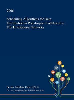 Scheduling Algorithms for Data Distribution in Peer-To-Peer Collaborative File Distribution Networks
