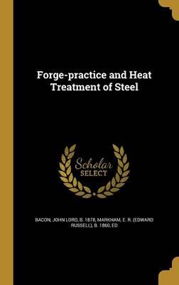 Forge-Practice and Heat Treatment of Steel