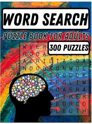 Word Search Puzzle Book for Adults: Amazing Word Search Books for Adults Large Print The Big Book of Word Search with 300 Puzzles, Word Search Book, Adults with a Huge Supply of Puzzles